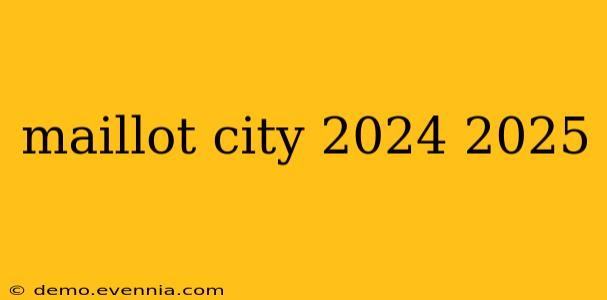 maillot city 2024 2025