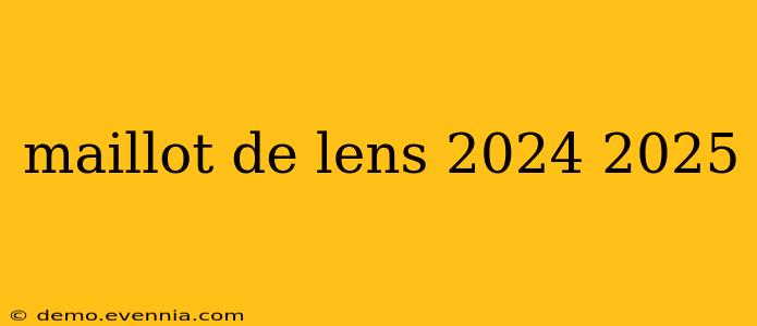 maillot de lens 2024 2025