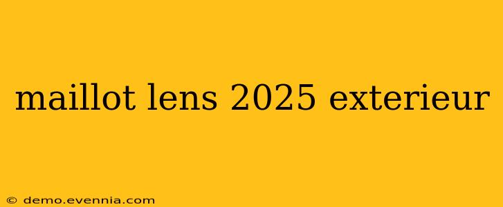 maillot lens 2025 exterieur