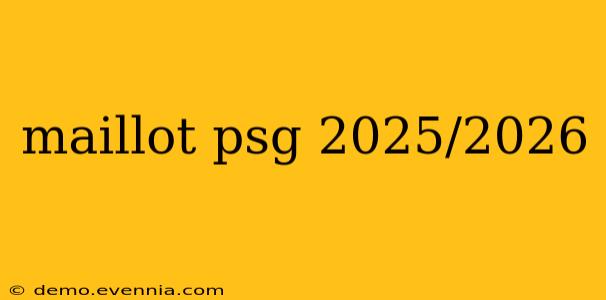 maillot psg 2025/2026