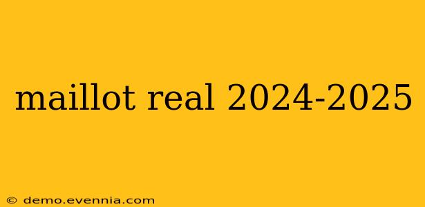 maillot real 2024-2025