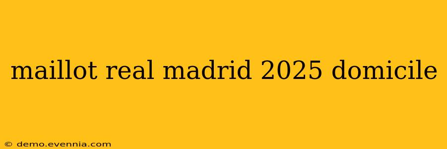 maillot real madrid 2025 domicile