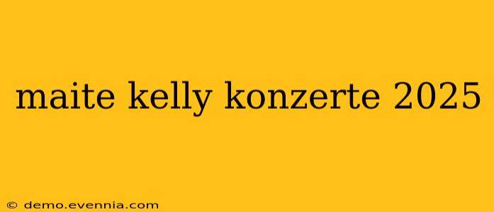 maite kelly konzerte 2025