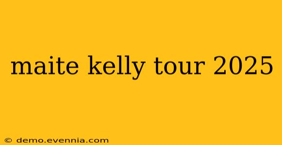 maite kelly tour 2025