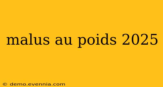 malus au poids 2025