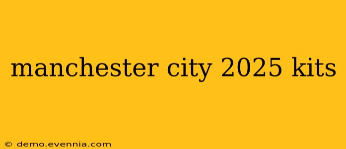 manchester city 2025 kits