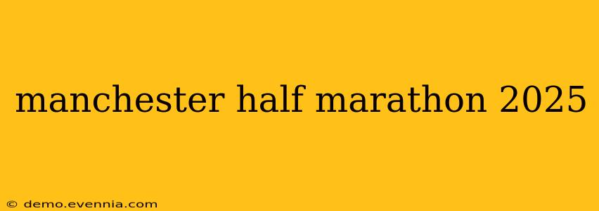 manchester half marathon 2025