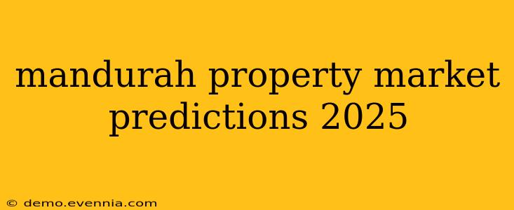 mandurah property market predictions 2025