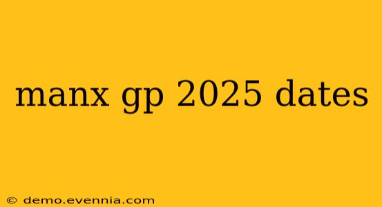 manx gp 2025 dates