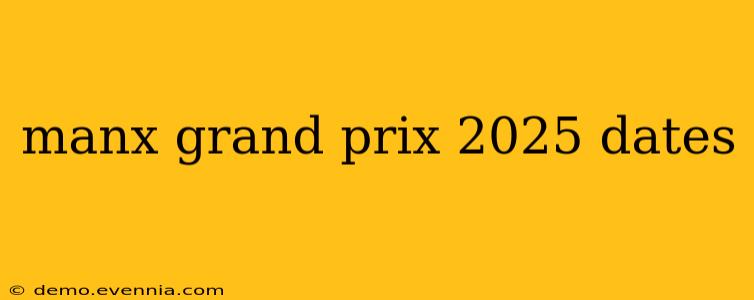 manx grand prix 2025 dates