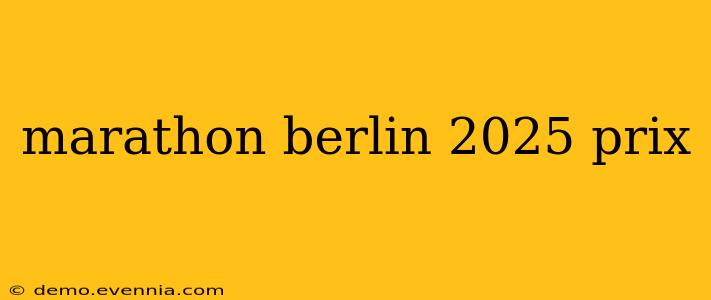 marathon berlin 2025 prix