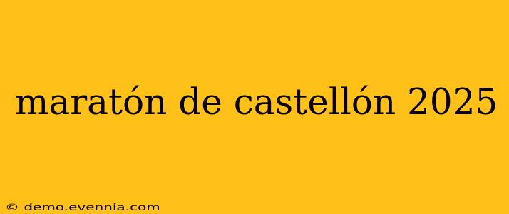 maratón de castellón 2025