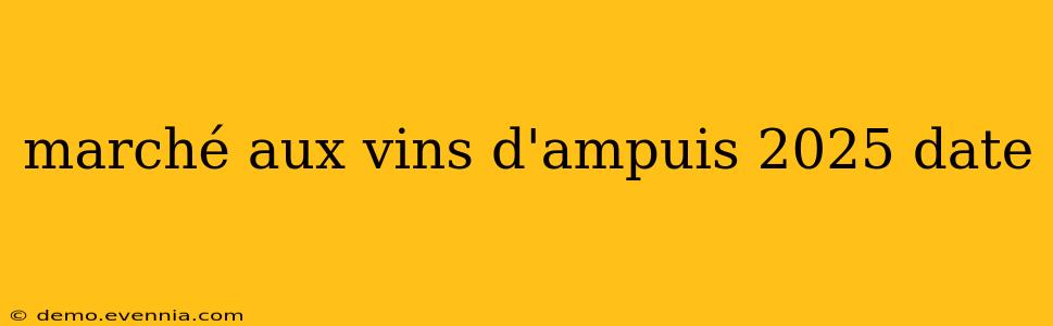 marché aux vins d'ampuis 2025 date