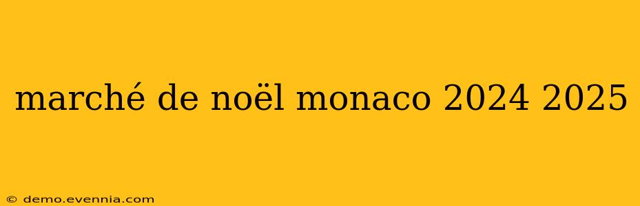 marché de noël monaco 2024 2025