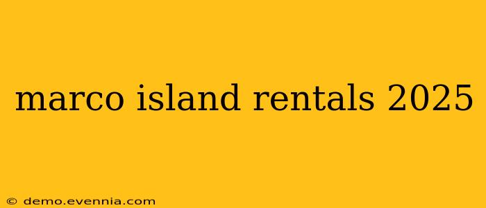 marco island rentals 2025