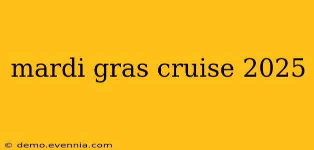 mardi gras cruise 2025