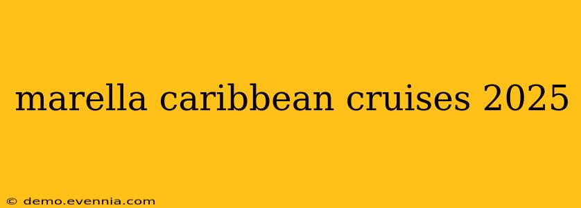 marella caribbean cruises 2025