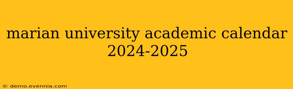 marian university academic calendar 2024-2025