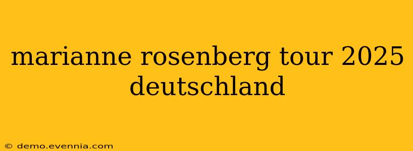 marianne rosenberg tour 2025 deutschland