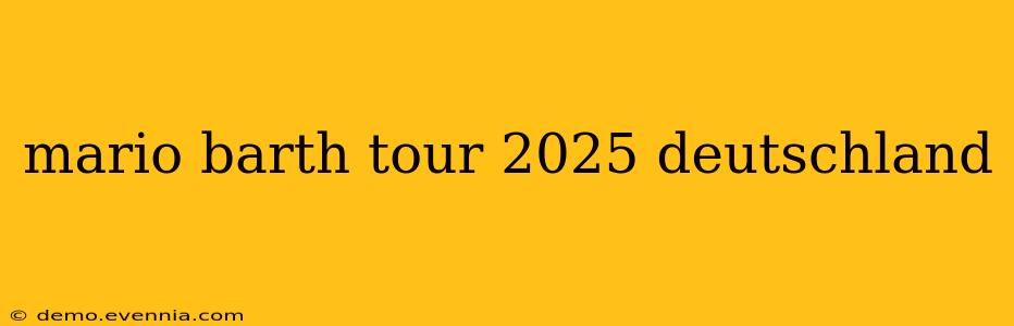 mario barth tour 2025 deutschland