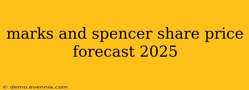 marks and spencer share price forecast 2025