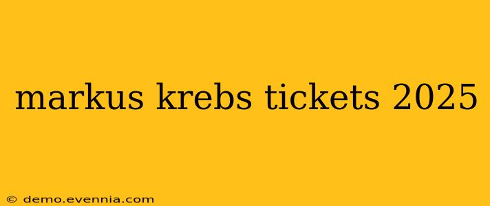 markus krebs tickets 2025