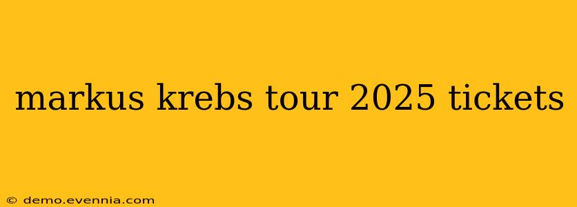 markus krebs tour 2025 tickets