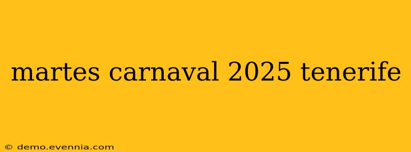 martes carnaval 2025 tenerife