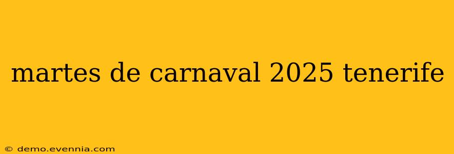 martes de carnaval 2025 tenerife