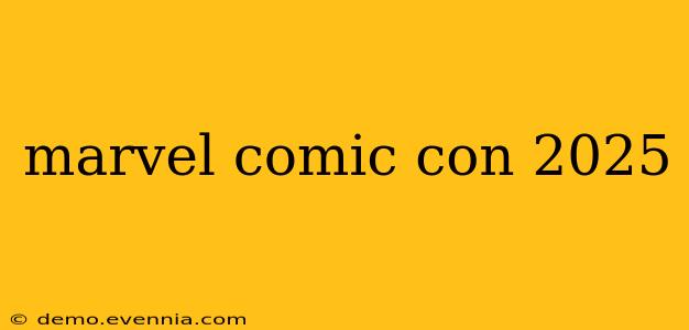 marvel comic con 2025