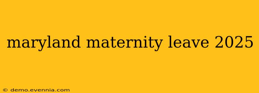 maryland maternity leave 2025