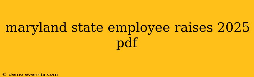 maryland state employee raises 2025 pdf