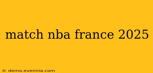 match nba france 2025