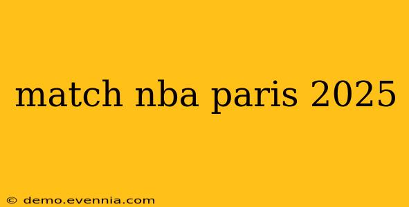 match nba paris 2025