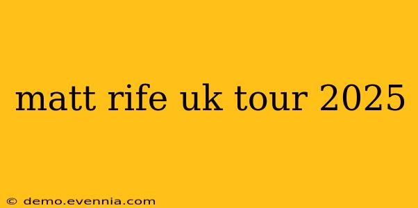 matt rife uk tour 2025