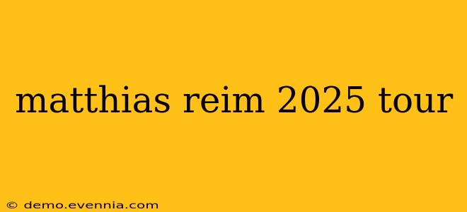 matthias reim 2025 tour