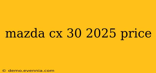 mazda cx 30 2025 price