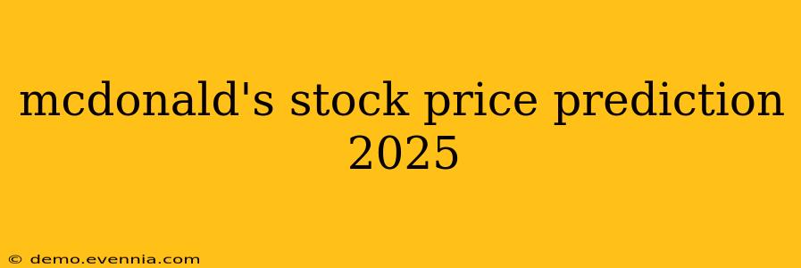 mcdonald's stock price prediction 2025