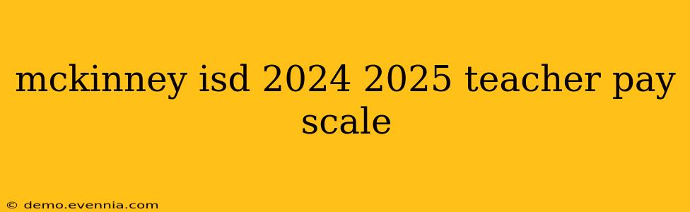 mckinney isd 2024 2025 teacher pay scale