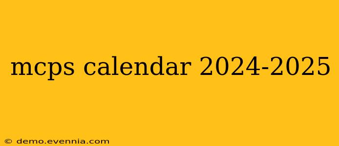 mcps calendar 2024-2025