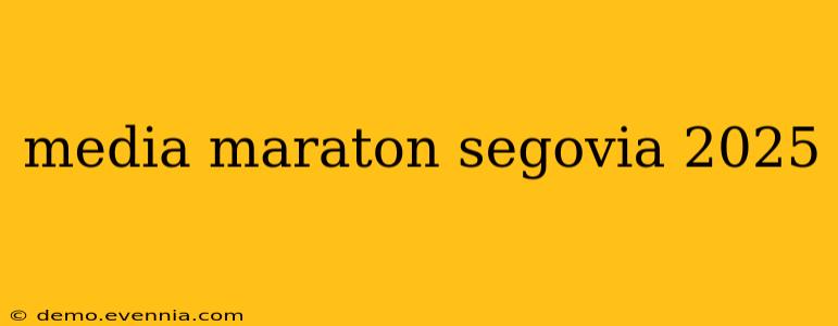 media maraton segovia 2025