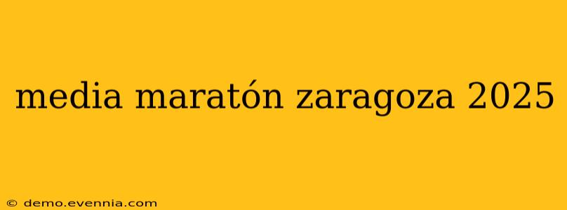 media maratón zaragoza 2025