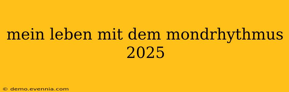 mein leben mit dem mondrhythmus 2025