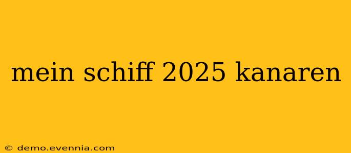 mein schiff 2025 kanaren