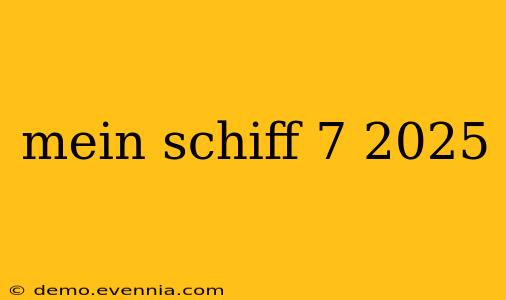 mein schiff 7 2025