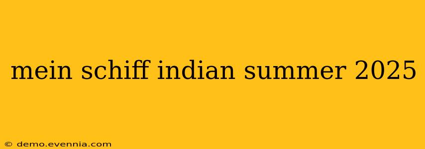 mein schiff indian summer 2025