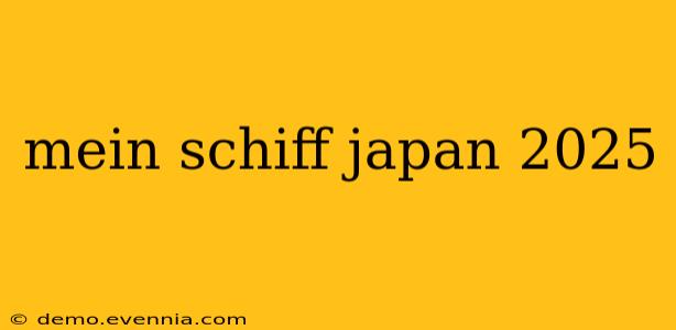 mein schiff japan 2025