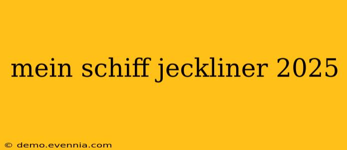 mein schiff jeckliner 2025