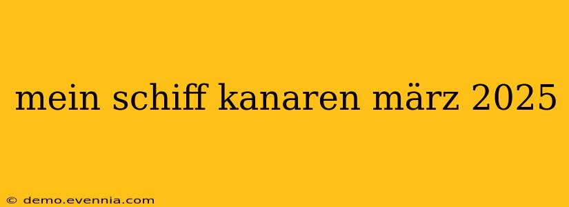 mein schiff kanaren märz 2025