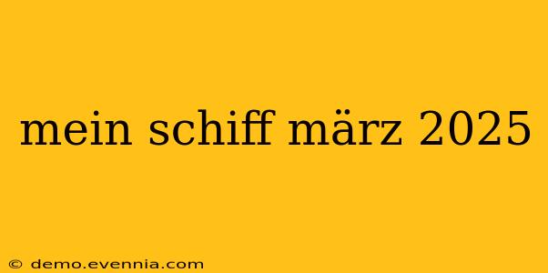 mein schiff märz 2025